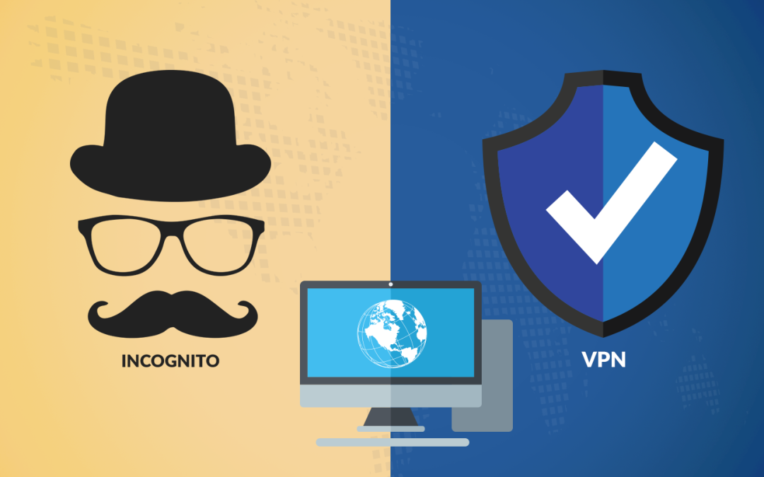 Want to Be Anonymous Online? Incognito v. VPN