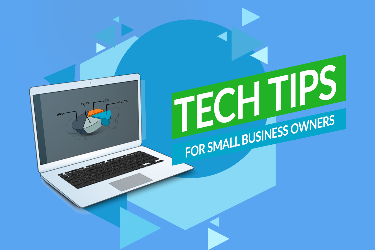 Tech Tips for Small Business Owners in 2022